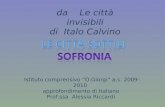 Istituto comprensivo O.Giorgi a.s. 2009-2010 approfondimento di Italiano Prof.ssa Alessia Riccardi da Le città invisibili di Italo Calvino.