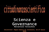 Scienza e Governance Mariachiara Tallacchini Universita Magna Græcia di Catanzaro, 25-27 marzo 2010.