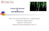 Corso di laurea in INFORMATICA RETI di CALCOLATORI A.A. 2003/2004 Protocolli Applicativi Alberto Polzonetti alberto.polzonetti@unicam.it.