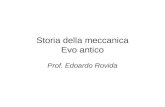 Storia della meccanica Evo antico Prof. Edoardo Rovida.