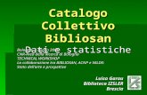Catalogo Collettivo Bibliosan Dati e statistiche Bologna, 5 Luglio 2005 CNR-Area della Ricerca di Bologna TECHNICAL WORKSHOP La collaborazione tra BIBLIOSAN,