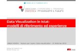 Data Visualization in Istat: modelli di riferimento ed esperienze Stefano De Francisci| Istat Michele Ferrara| Istat AREA VISIONI - Vedere per capire:
