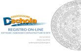 REGISTRO ON-LINE SOFTWARE, HARDWARE E INFRASTRUTTURE DI RETE 13/12/2012 Dario Zucchini webmaster@itismajo.it.