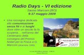 A cura dell'ufficio stampa - Città di Sasso Marconi 1 Radio Days - VI edizione Sasso Marconi (BO) 9-17 maggio 2009 Una rassegna dedicata alla comunicazione.