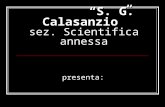 Liceo Classico Statale S. G. Calasanzio sez. Scientifica annessa presenta: