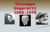 Giuseppe Ungaretti 1888-1970. Vita dun uomo 1888: nasce ad Alessandria dEgitto 1888: nasce ad Alessandria dEgitto Genitori lucchesi emigrati (forno) Genitori.