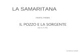 IL POZZO E LA SORGENTE (Gv 4, 5-15) LA SAMARITANA PARTE PRIMA by Martina Ciabatti.