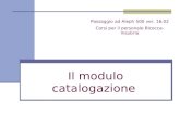Il modulo catalogazione Passaggio ad Aleph 500 ver. 16.02 Corsi per il personale Bicocca-Insubria