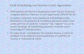 Grid Scheduling con Service Level Agreement Nellambito del Service Negotiation and Access Protocol vengono definiti i Service Level Agreement (SNAP/SLA)