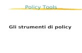 Policy Tools Gli strumenti di policy. Il ciclo di vita di una politica pubblica Attuazione Limplemen- tazione Risultati La valutazione retroazione Adozione.
