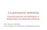 La pressione arteriosa Inquadramento semeiologico e diagnostico al paziente iperteso Prof. Giovanni Murialdo Corso Integrato di Semeiotica e Metodologia.