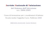 Servizio Nazionale di Valutazione del Sistema dellIstruzione a.s. 2004-2005 Corso di formazione per i coordinatori distituto Scuola media Cappella-Curzi,