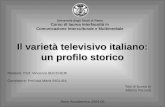 Il varietà televisivo italiano: un profilo storico Università degli Studi di Pavia Corso di laurea interfacoltà in Comunicazione Interculturale e Multimediale.