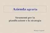 Azienda agraria Strumenti per la pianificazione e la strategia Matteo Legnani.