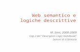 Web semantico e logiche descrittive M. Simi, 2008-2009 Cap 2 del "Description Logic Handbook" Lezioni di U.Straccia.