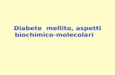 Diabete mellito, aspetti biochimico-molecolari. AM-UniMi 2 Diabete mellito Un gruppo eterogeneo di malattie caratterizzate da un metabolismo anormale.