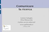 Comunicare la ricerca Letizia Gabaglio Elisa Manacorda Galileo servizi editoriali  6 febbraio 2009.