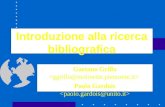 Introduzione alla ricerca bibliografica Gaetano Grillo Paolo Gardois.
