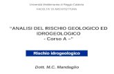 ANALISI DEL RISCHIO GEOLOGICO ED IDROGEOLOGICO - Corso A – Dott. M.C. Mandaglio Università Mediterranea di Reggio Calabria FACOLTA DI ARCHITETTURA Rischio.