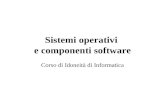 Sistemi operativi e componenti software Corso di Idoneità di Informatica.