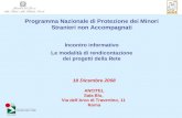 Programma Nazionale di Protezione dei Minori Stranieri non Accompagnati Incontro informativo Le modalità di rendicontazione dei progetti della Rete 18.