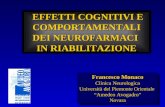 Francesco Monaco Clinica Neurologica Università del Piemonte Orientale Amedeo Avogadro Novara EFFETTI COGNITIVI E COMPORTAMENTALI DEI NEUROFARMACI EFFETTI.