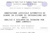 1 Università degli Studi di Modena e Reggio Emilia Facoltà di Ingegneria di Modena Corso di Laurea in Ingegneria Informatica Relatore: Chiar.mo Prof. Sonia.
