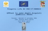 Progetto Life 02 ENV/IT/000023 GPPnet la rete degli Acquisti pubblici verdi Palermo – Martedì 21 settembre 2004 Sede: Palazzo delle Aquile Sala delle Lapidi.