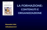 Alessandro Volta voltaa@ausl.re.it LA FORMAZIONE: CONTENUTI E ORGANIZZAZIONE.