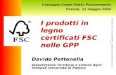 I prodotti in legno certificati FSC nelle GPP Davide Pettenella Dipartimento Territorio e sistemi Agro-forestali Università di Padova FSC-SECR-0051 FSC.