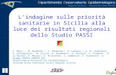 Lindagine sulle priorità sanitarie in Sicilia alla luce dei risultati regionali dello Studio PASSI A. Mira 1, M. Bandiera 2, F. Belbruno 2, R. Candura.
