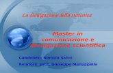 La divulgazione della statistica Master in comunicazione e divulgazione scientifica Candidato: Romolo Salini Relatore: prof. Giuseppe Manuppella.