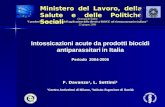 Intossicazioni acute da prodotti biocidi antiparassitari in Italia Periodo 2004-2006 Ministero del Lavoro, della Salute e delle Politiche Sociali Giornata.