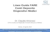 Linee Guida FARE Conti Deposito Dispositivi Medici Dr. Claudio Amoroso A.R.E.A.(Ass.ne Regionale Economi Abruzzo e Molise) Roma, 14 aprile 2010.