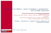 Dispositivi Medici: nuove strategie e prospettive del sistema vigilanza Valeria Proietti Ministero del Lavoro, della Salute e delle Politiche Sociali Direzione.