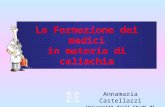 La Formazione dei medici in materia di celiachia Annamaria Castellazzi Università degli Studi di Pavia.