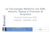 Le Tecnologie Mediche nel SSN. Volumi, Spesa e Processi di Acquisto Rosanna Tarricone, PhD CeRGAS – DAIMAP - EHTI.