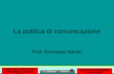La politica di comunicazione UNIVERSITÀ DEGLI STUDI DI MODENA E REGGIO EMILIA FACOLTÀ DI ECONOMIA Marco Biagi Prof. Giuseppe Nardin.