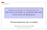 A cura dellUfficio Statistica e Tempi della Città Indagine sul grado di soddisfazione dei: Servizi funerari e cimiteriali del Comune di Bolzano Presentazione.