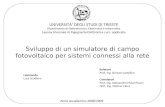 Sviluppo di un simulatore di campo fotovoltaico per sistemi connessi alla rete Laureando Luca Scudiero Relatore Prof. Ing. Simone Castellan Correlatori.