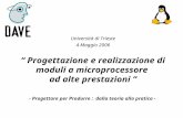Università di Trieste 4 Maggio 2006 Progettazione e realizzazione di moduli a microprocessore ad alte prestazioni - Progettare per Produrre : dalla teoria.