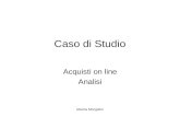 Marina Mongiello Caso di Studio Acquisti on line Analisi.
