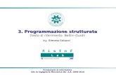 Fondamenti di Informatica CDL in Ingegneria Meccanica (B)- A.A. 2009-2010 CDL in Ingegneria Meccanica (B)- A.A. 2009-2010 3. Programmazione strutturata.