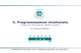 Fondamenti di Informatica CDL in Ingegneria Gestionale - A.A. 2011-2012 3. Programmazione strutturata 3. Programmazione strutturata (testo di riferimento: