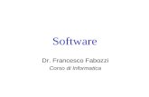 Software Dr. Francesco Fabozzi Corso di Informatica.