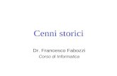 Cenni storici Dr. Francesco Fabozzi Corso di Informatica.