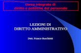Corso integrato di diritto e politiche del personale LEZIONI DI DIRITTO AMMINISTRATIVO Dott. Franco Burchietti