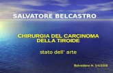 C HIRURGIA DEL CARCINOMA DELLA TIROIDE stato dell arte Belvedere M. 5/4/2008.