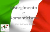 Risorgimento e Romanticismo 150° dellunità dItalia V TST/B.