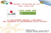 CIBUS PARMA 2008 LE PIATTAFORME EUROPEE E NAZIONALI: UNO STRUMENTO DI ORIENTAMENTO DELLA RICERCA CONVEGNO ITALIAN FOOD FOR LIFE DANIELE ROSSI DIRETTORE.